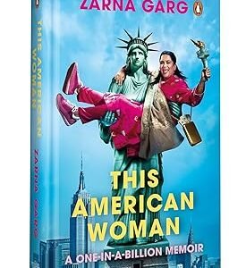 THIS AMERICAN WOMAN (novel) by Zarna Garg
