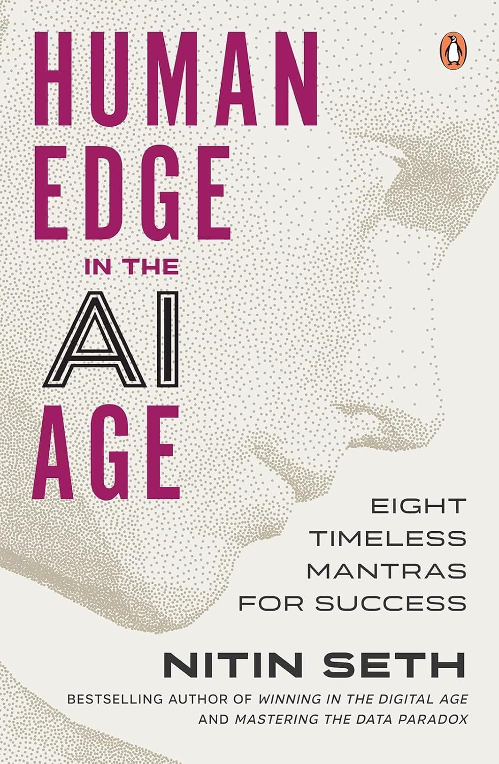 The Human Edge in the Age of AI: Mastering Work, Leadership, and Life in a Rapidly Changing World