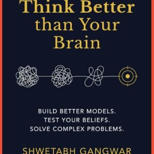 Think Better Than Your Brain